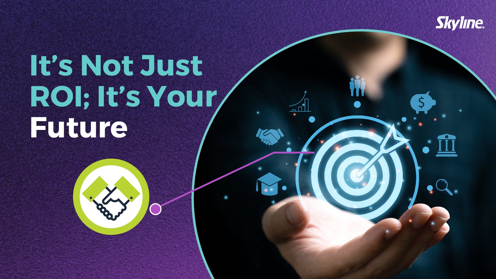  It's Not Just ROI; It's Your Future 