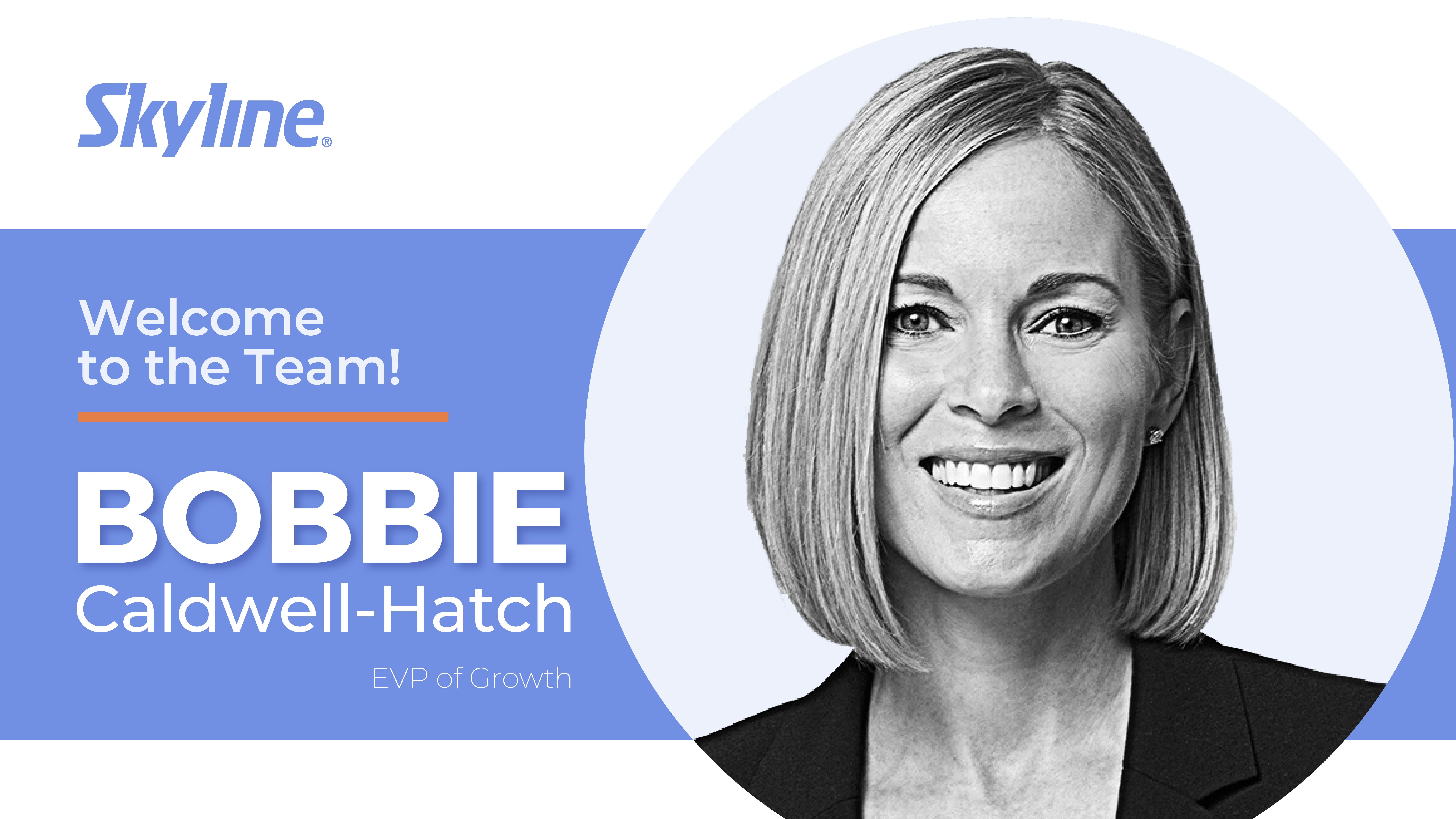 Skyline Welcomes Bobbie Caldwell-Hatch as EVP of Growth 
